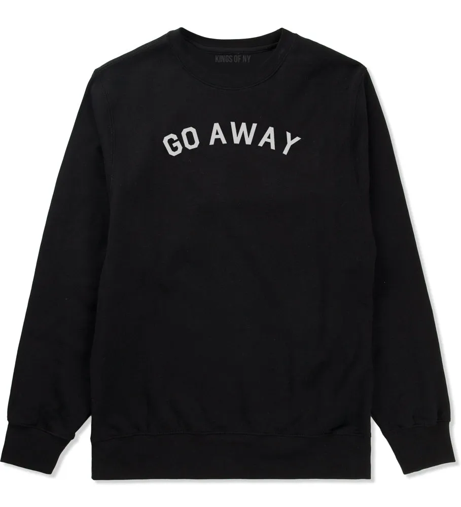 Go Away Mens Crewneck Sweatshirt