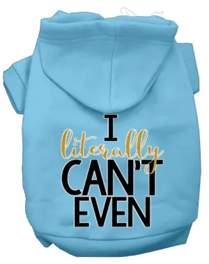 Literally Can't Even Screen Print Dog Hoodie Baby Blue Xs